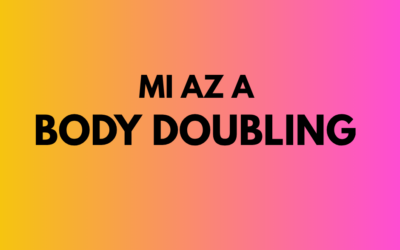 Mi az a body doubling, és miért működik zseniálisan ADHD-val?