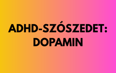 Mi az a dopamin – és miért fontos az ADHD megértésében?