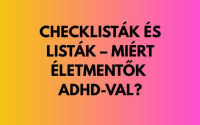 Checklisták és listák – miért életmentők ADHD-val?